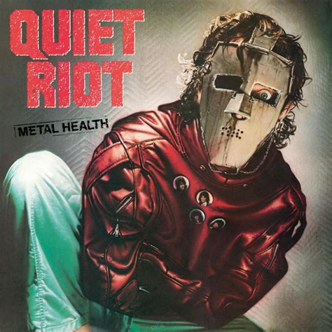 Quiet riot metal health - Quiet Riot ... Yeahh! ... Bang your head! ... Bang your head! ... Alright! ... Bang your head! ... Bang your head! ... Metal health'll cure your crazy! Metal health'll cure...